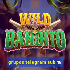 grupos telegram sub 16